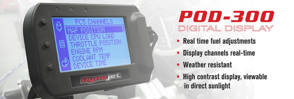 The POD-300 is an accessory display for Dynojet devices that support DJ-CAN; including the popular Power Commander V, AutoTune, WideBand 2, and CMD. Simply connect the included CAN cable and you’re ready to go; there’s no need to tap power or deal with other messy connections. Need to adjust your tune in the field, or datalog the supported channels to further refine your tune? No problem, with the POD-300 you’re just a few clicks away from taking advantage of the many features with it’s easy to use menu system.